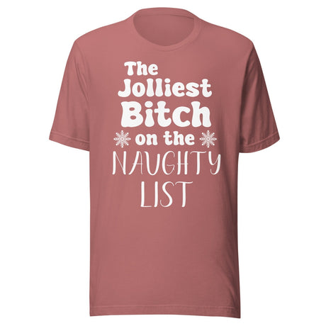 The Jolliest Bitch on The Naughty List Shirt