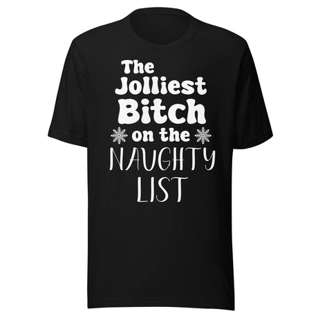 The Jolliest Bitch on The Naughty List Shirt