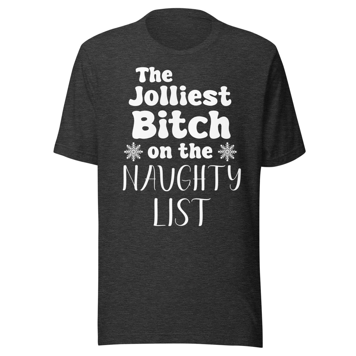 The Jolliest Bitch on The Naughty List Shirt