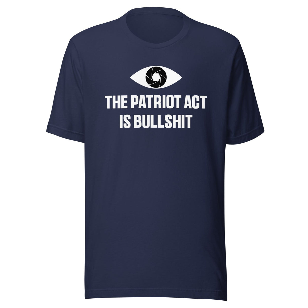 The Patriot Act Is Bullshit Shirt