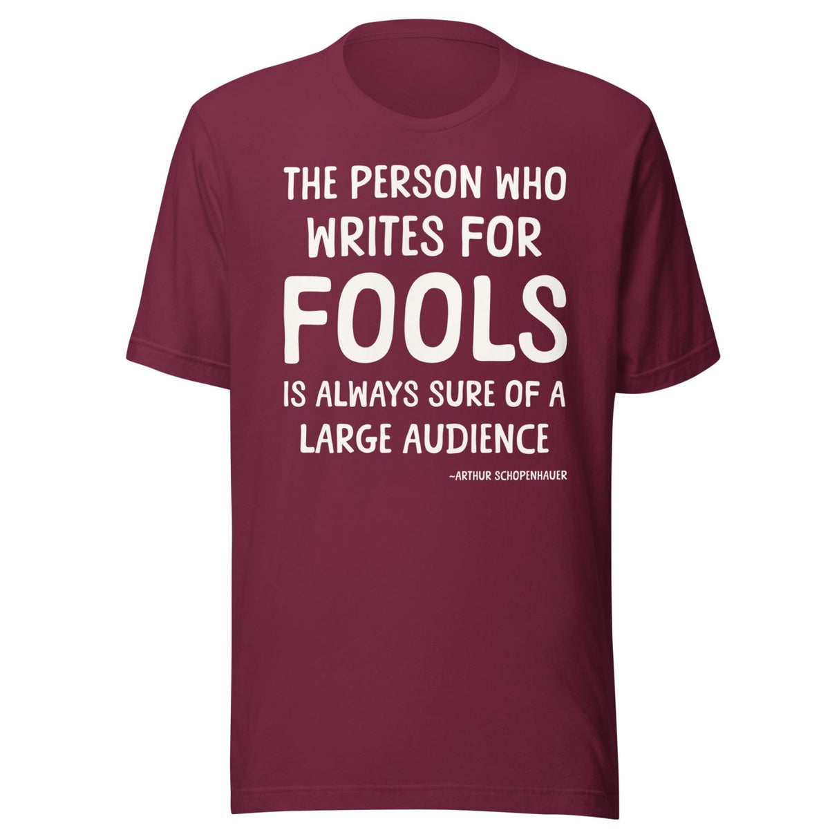The Person Who Writes For Fools Schopenhauer Shirt