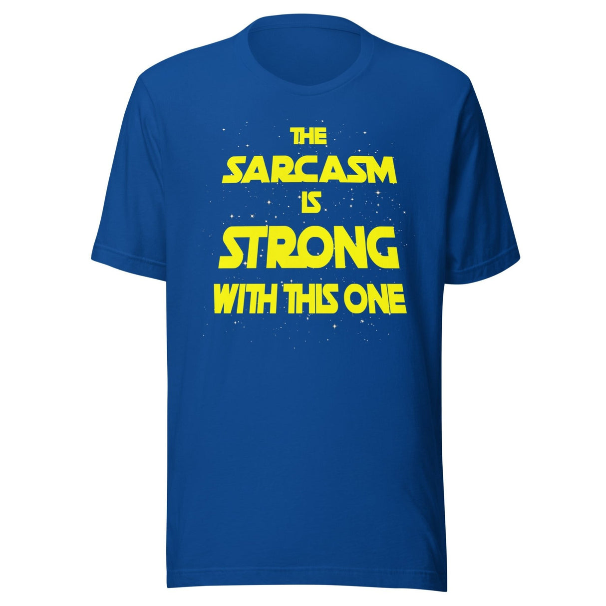 The Sarcasm Is Strong With This One Shirt