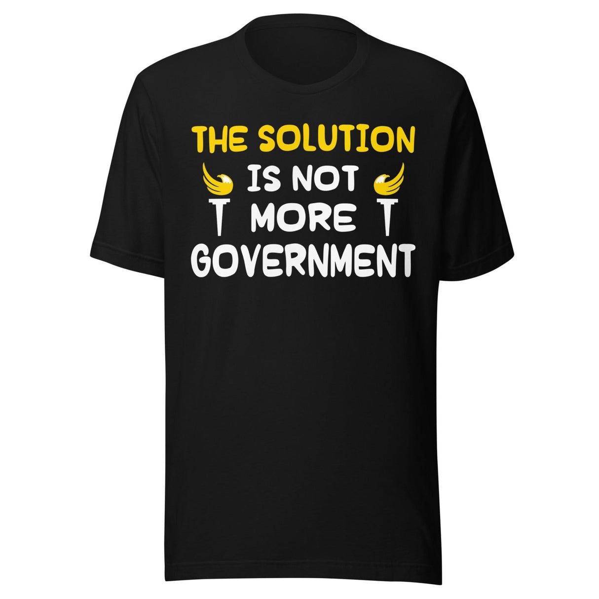 The Solution is Not More Government Shirt