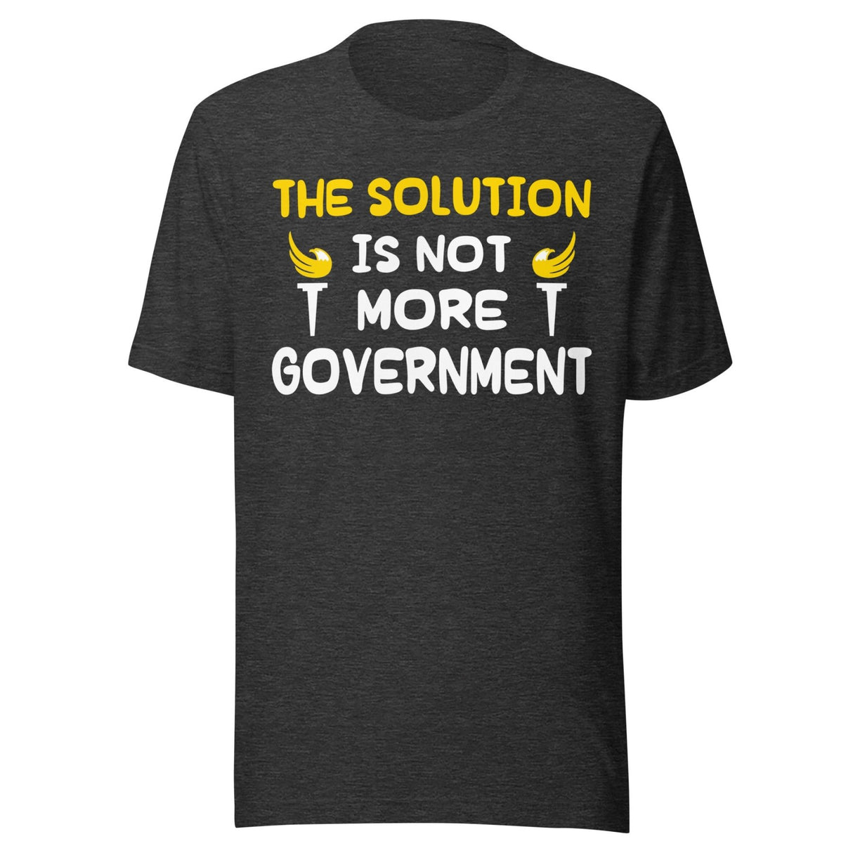The Solution is Not More Government Shirt