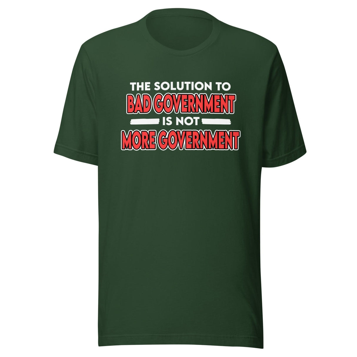 The Solution to Bad Government Shirt