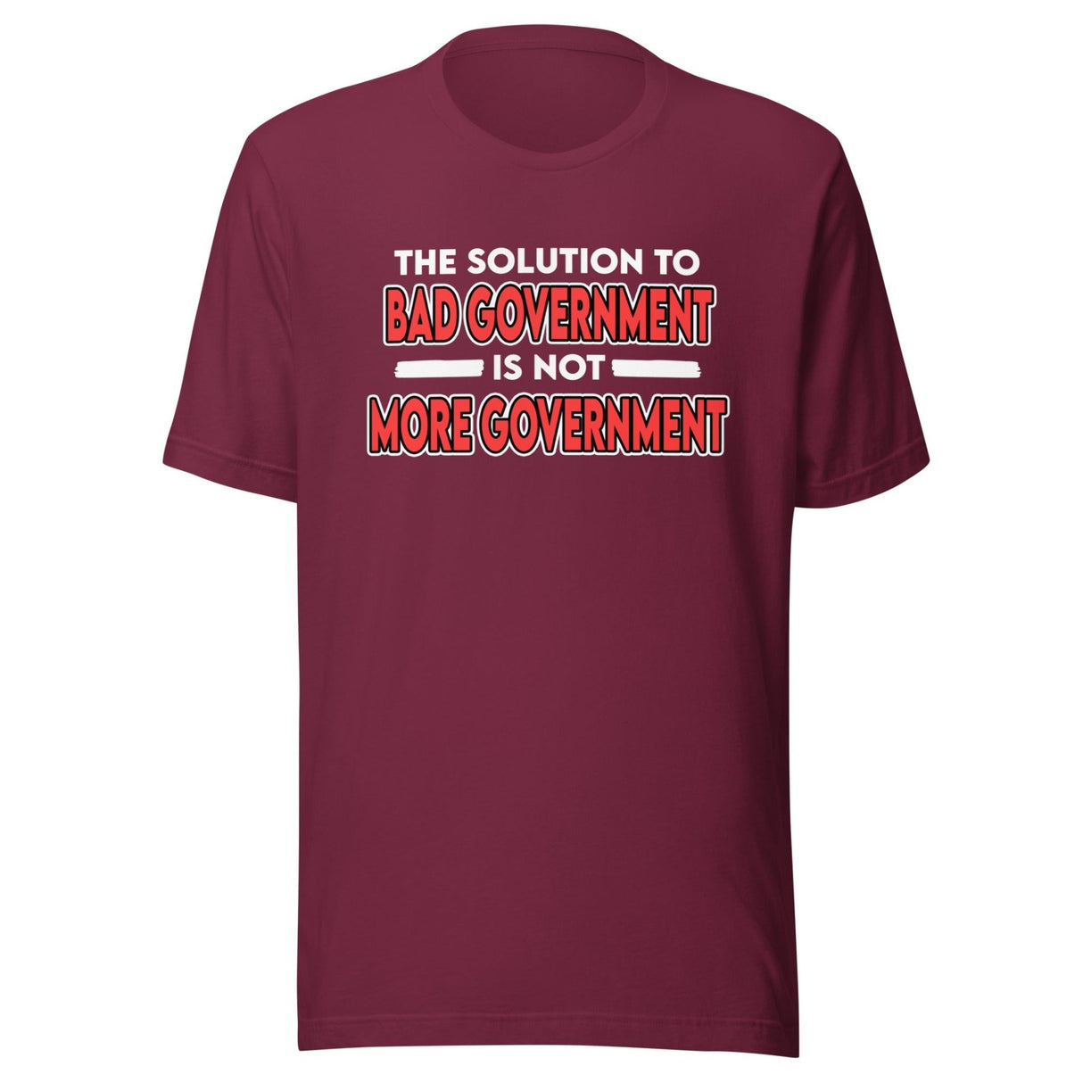 The Solution to Bad Government Shirt