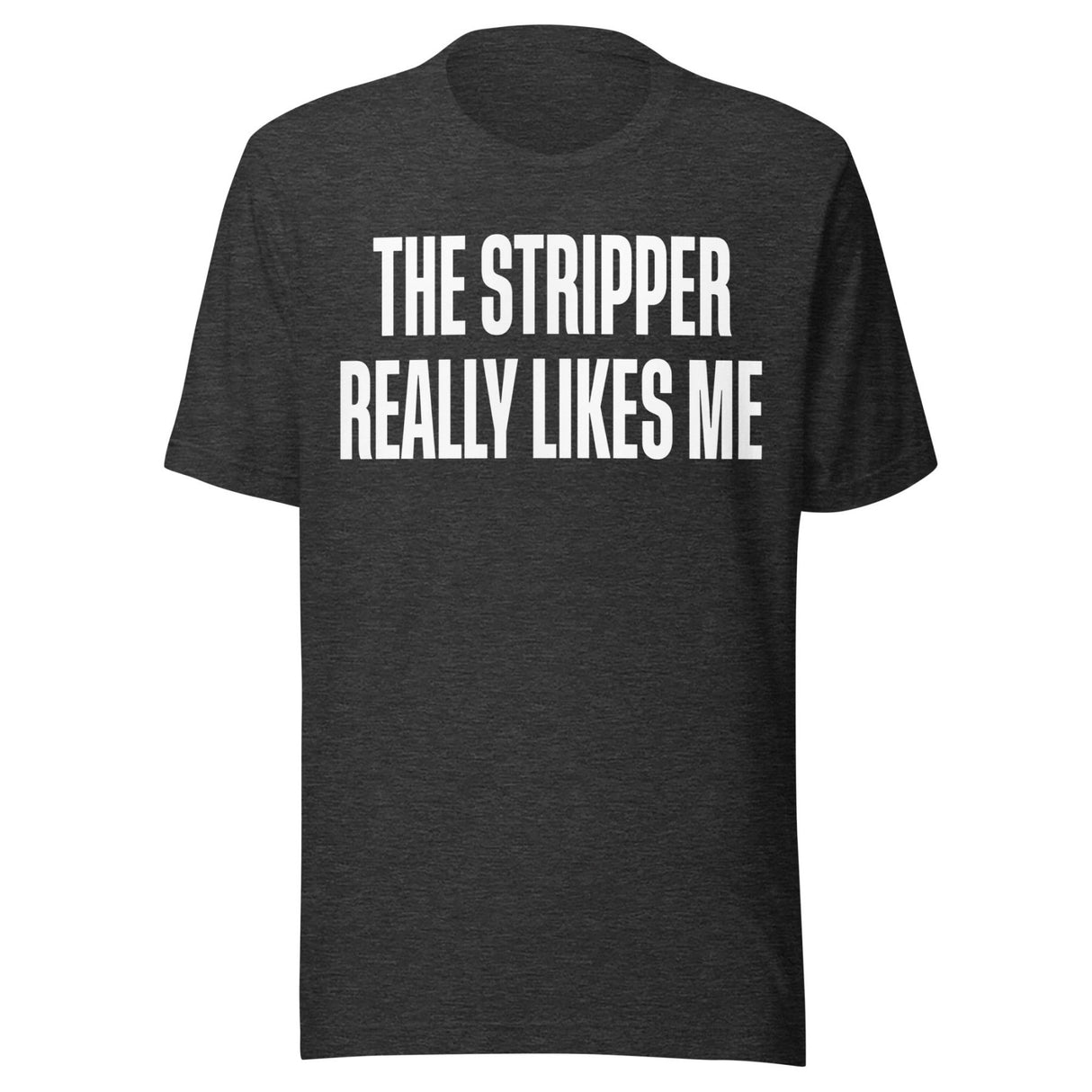 The Stripper Really Likes Me Shirt