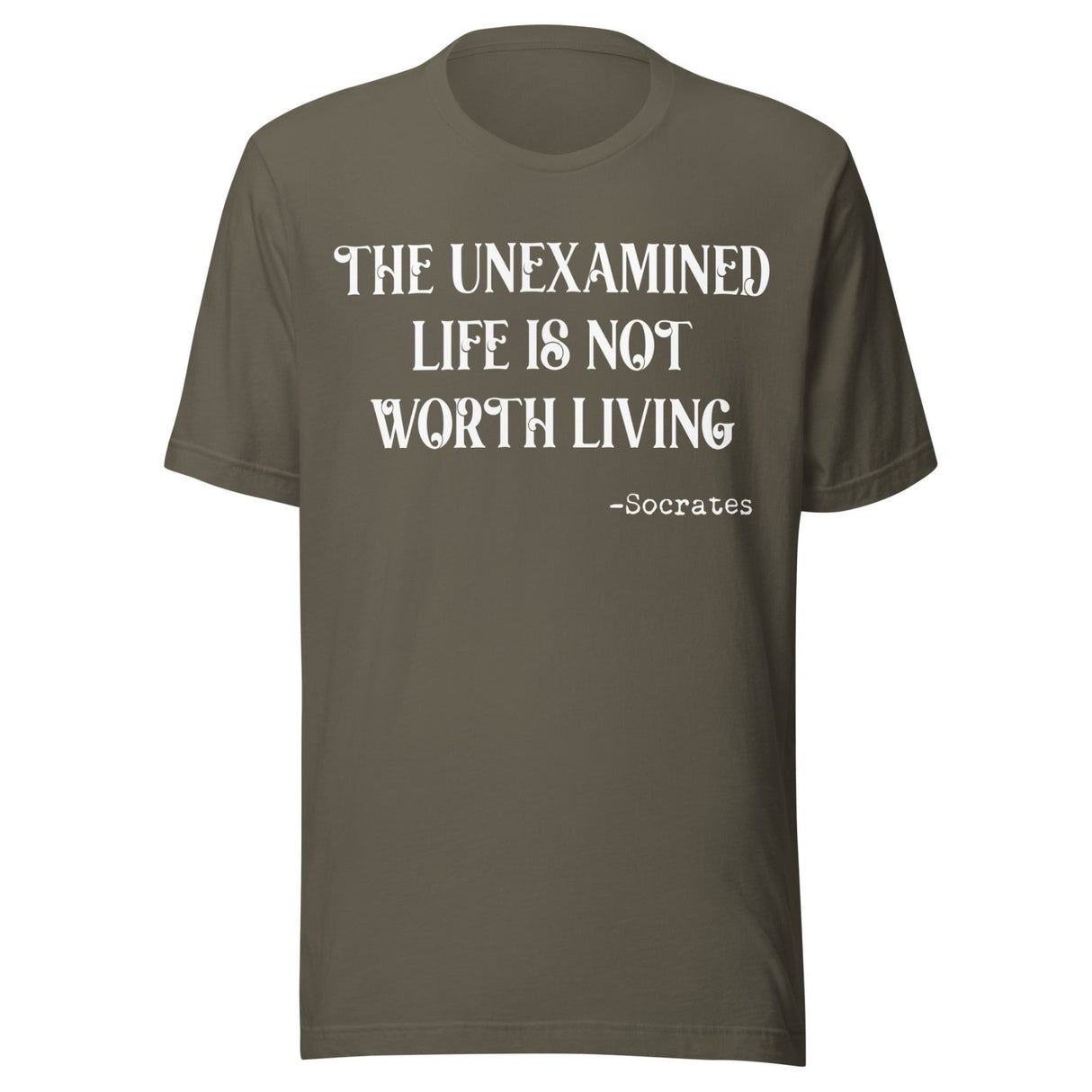 The Unexamined Life Is Not Worth Living Socrates Shirt