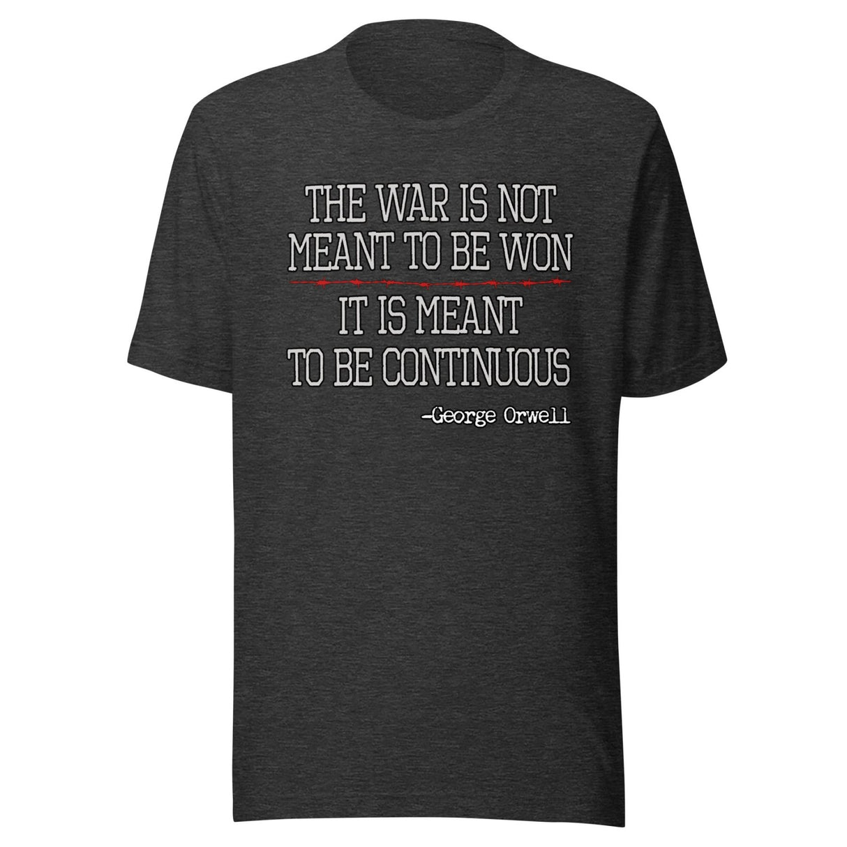 The War is Not Meant to be Won Orwell Shirt