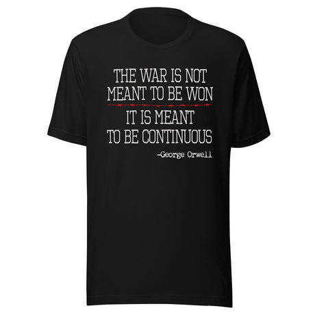 The War is Not Meant to be Won Orwell Shirt
