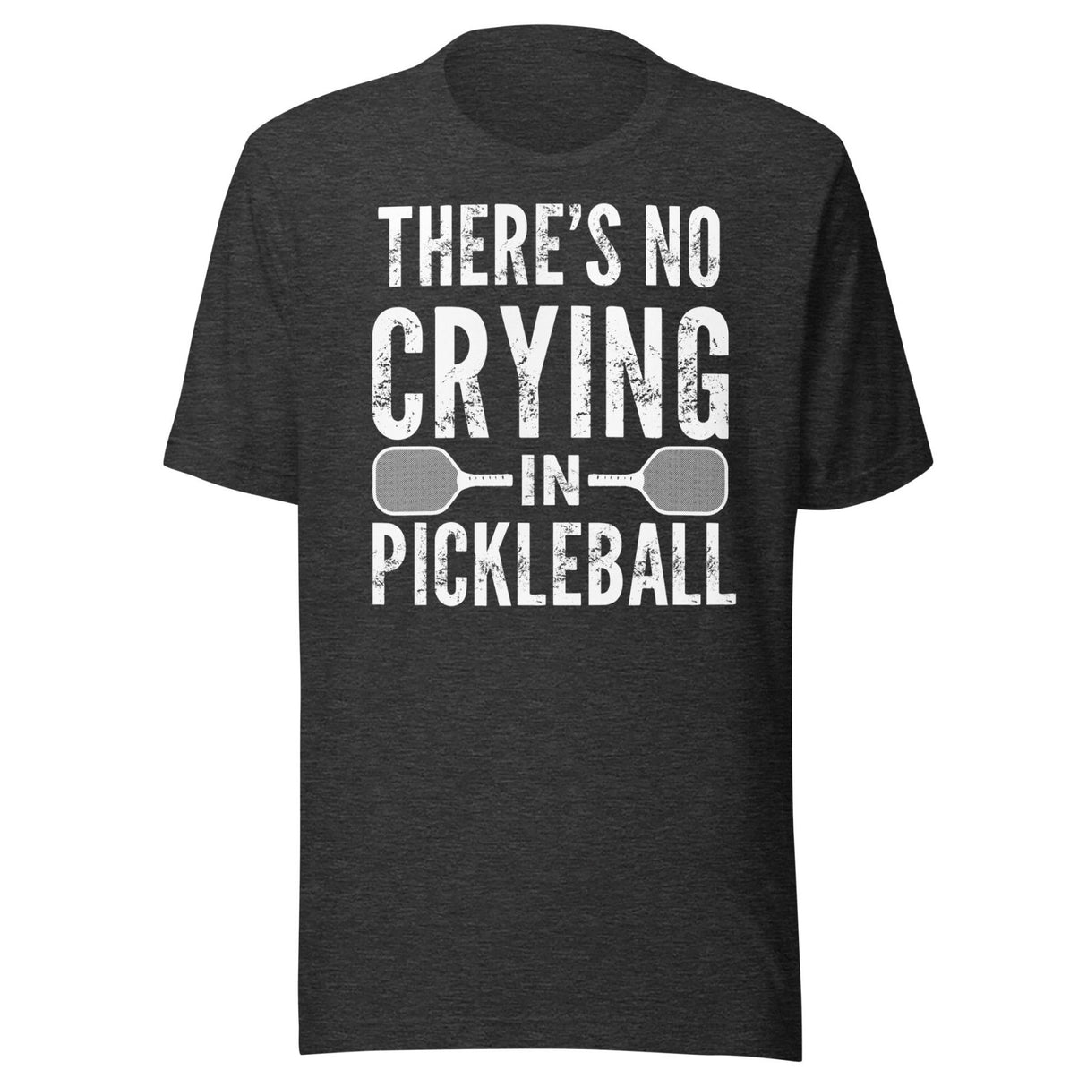 There's No Crying in Pickleball Shirt