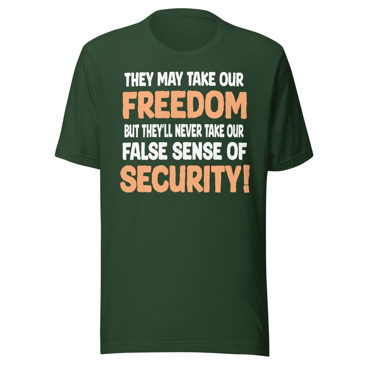 They May Take Our Freedom Braveheart Parody Shirt