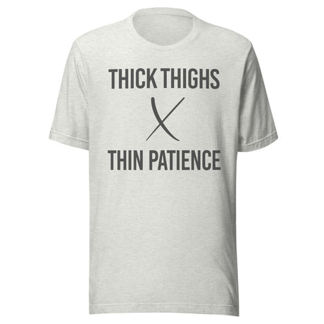 Thick Thighs Thin Patience Gym Shirt