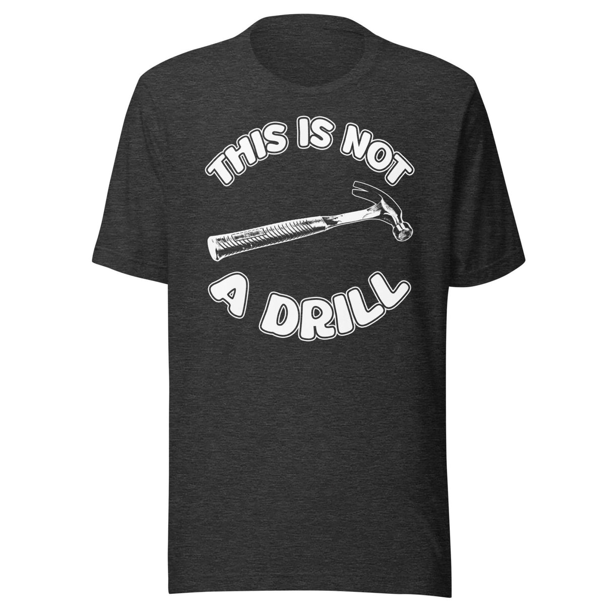 This is Not a Drill Shirt