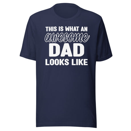 This Is What an Awesome Dad Looks Like Shirt