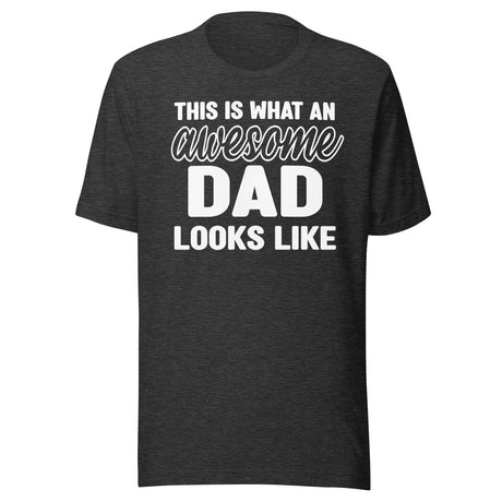 This Is What an Awesome Dad Looks Like Shirt
