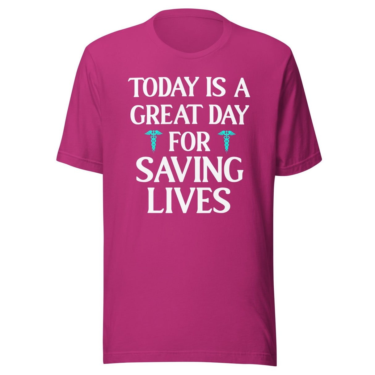 Today Is A Great Day For Saving Lives Nurse Shirt