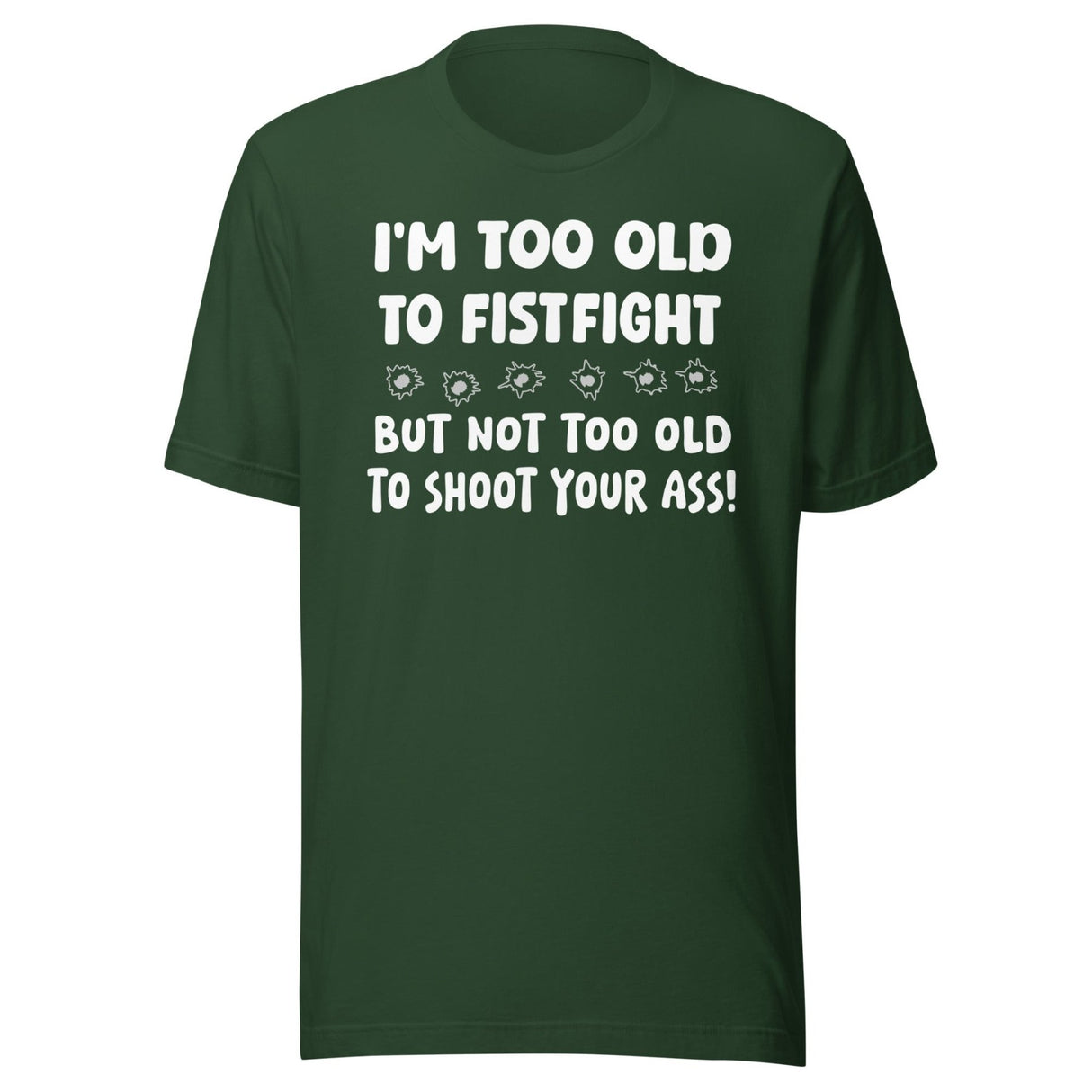 Too Old To Fistfight Gun Shirt