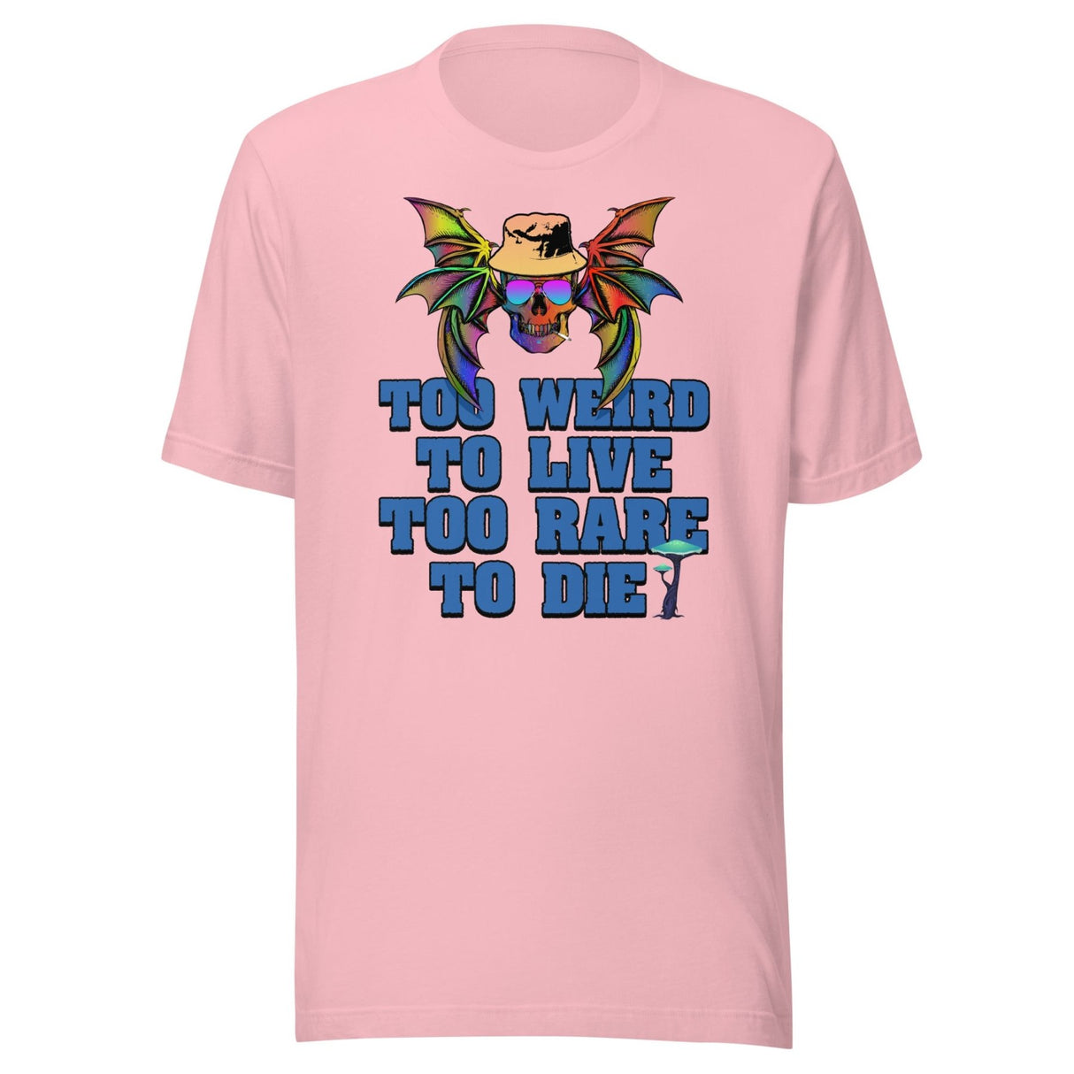 Too Weird To Live Too Rare To Die Shirt