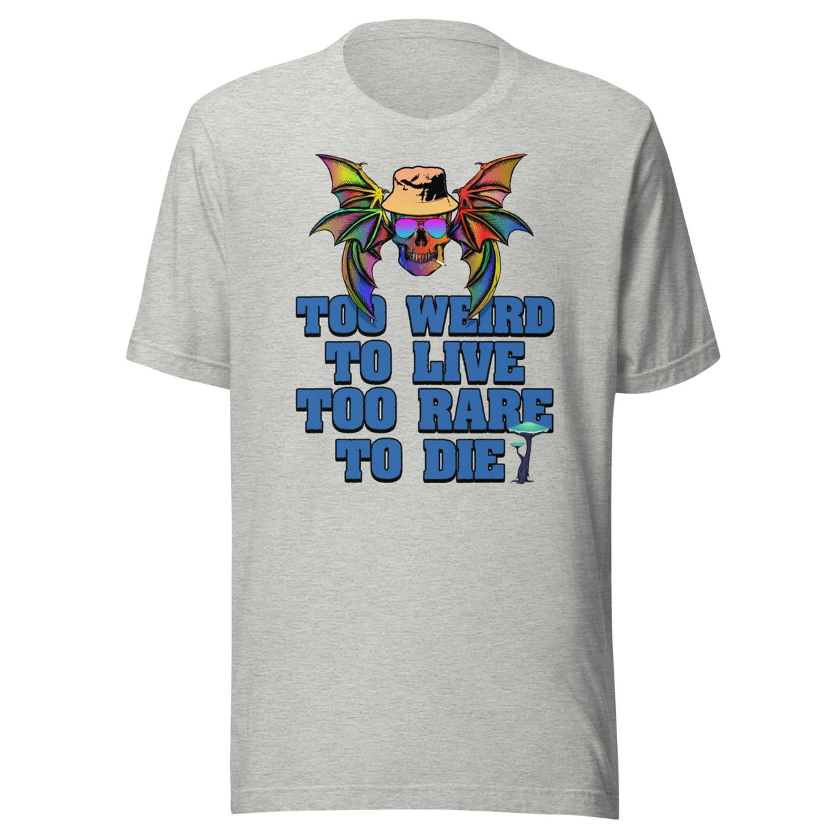 Too Weird To Live Too Rare To Die Shirt