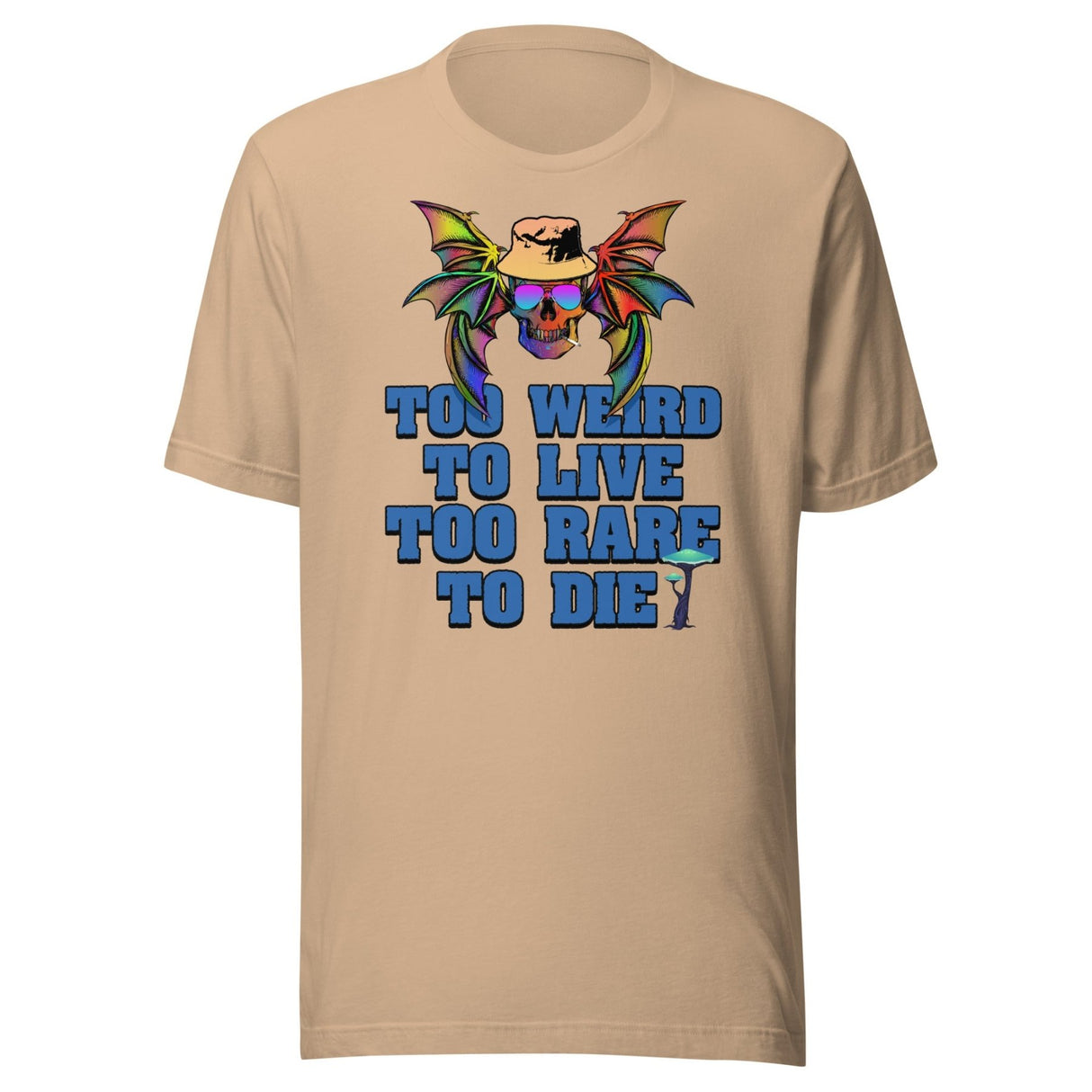 Too Weird To Live Too Rare To Die Shirt