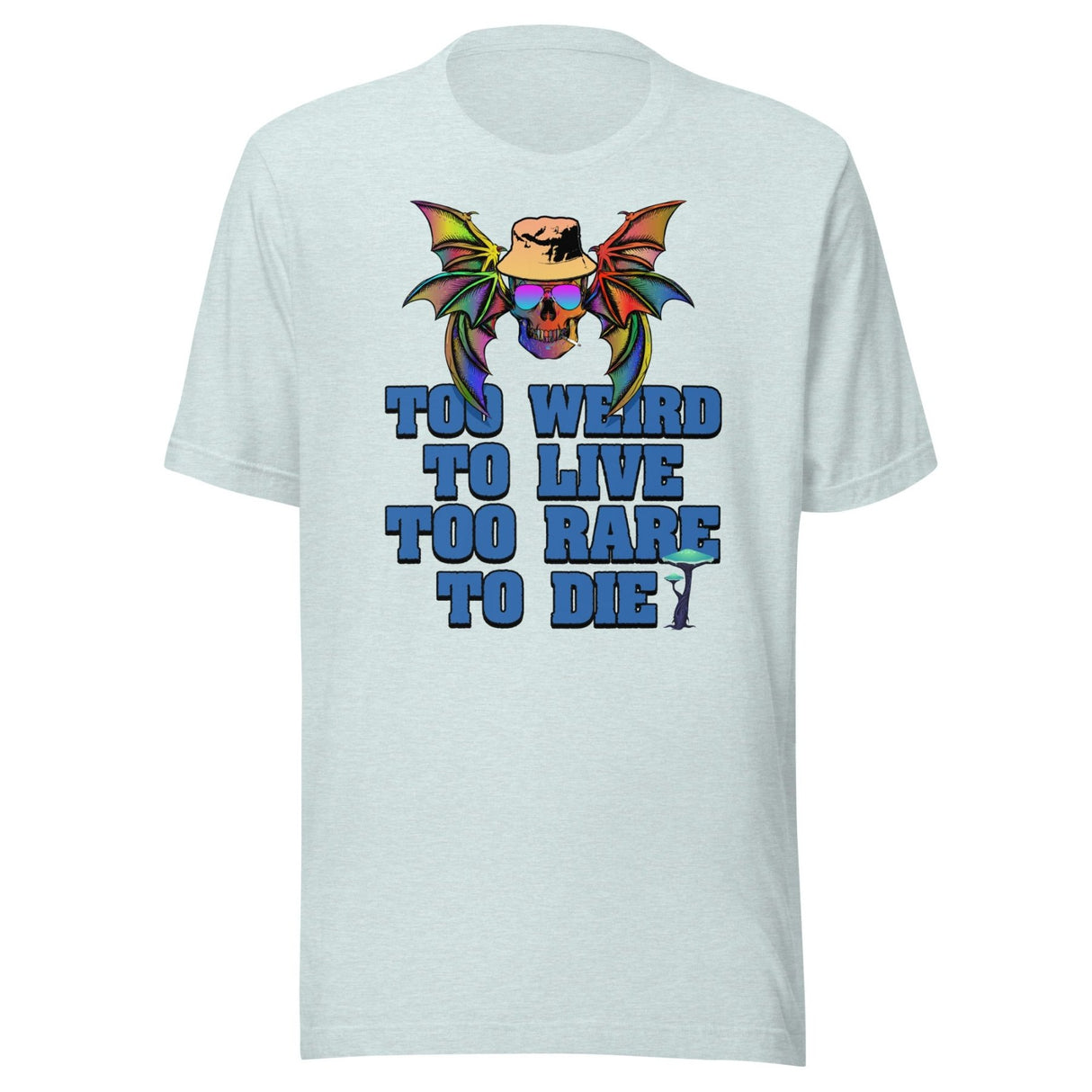 Too Weird To Live Too Rare To Die Shirt