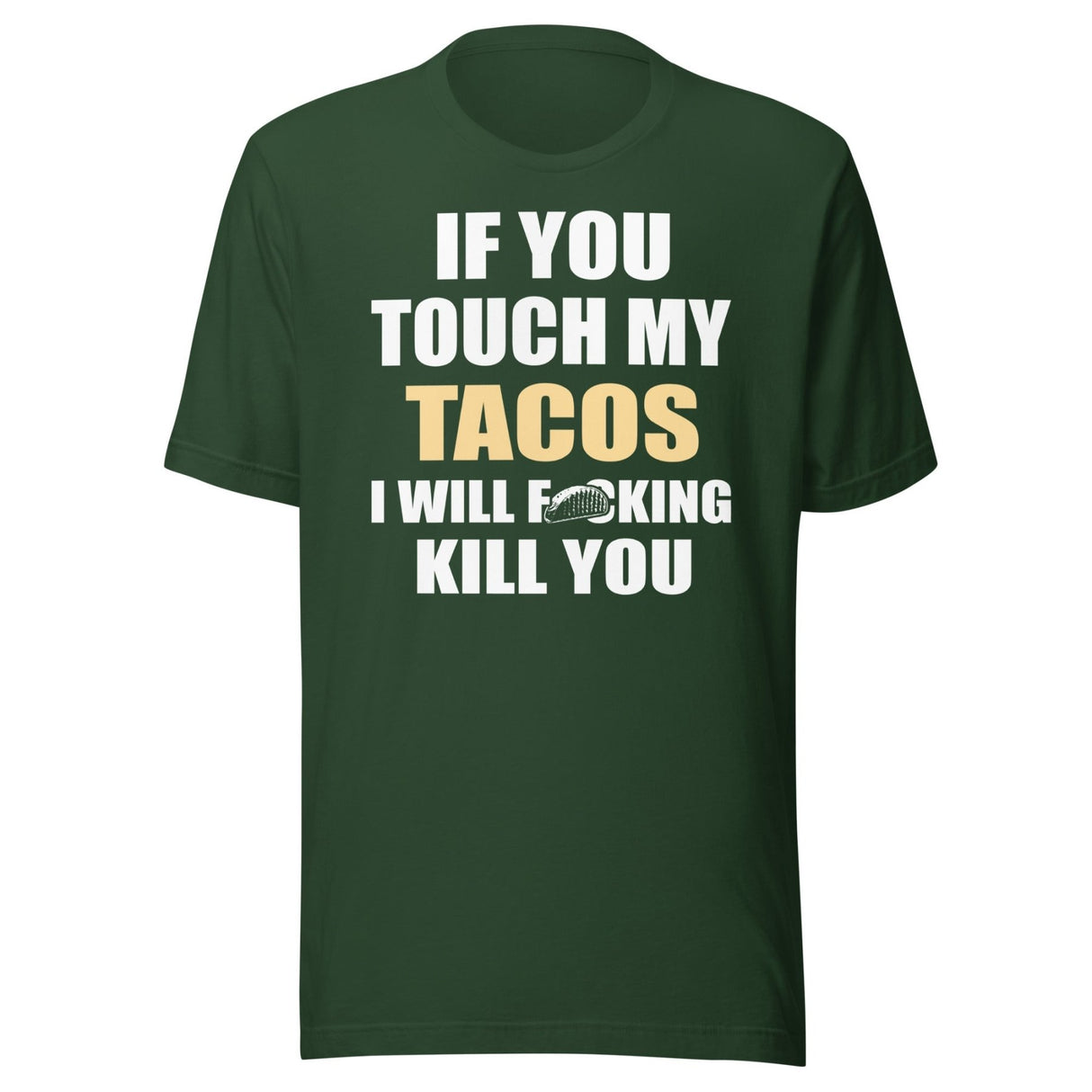 Touch My Tacos I Will Kill You Shirt
