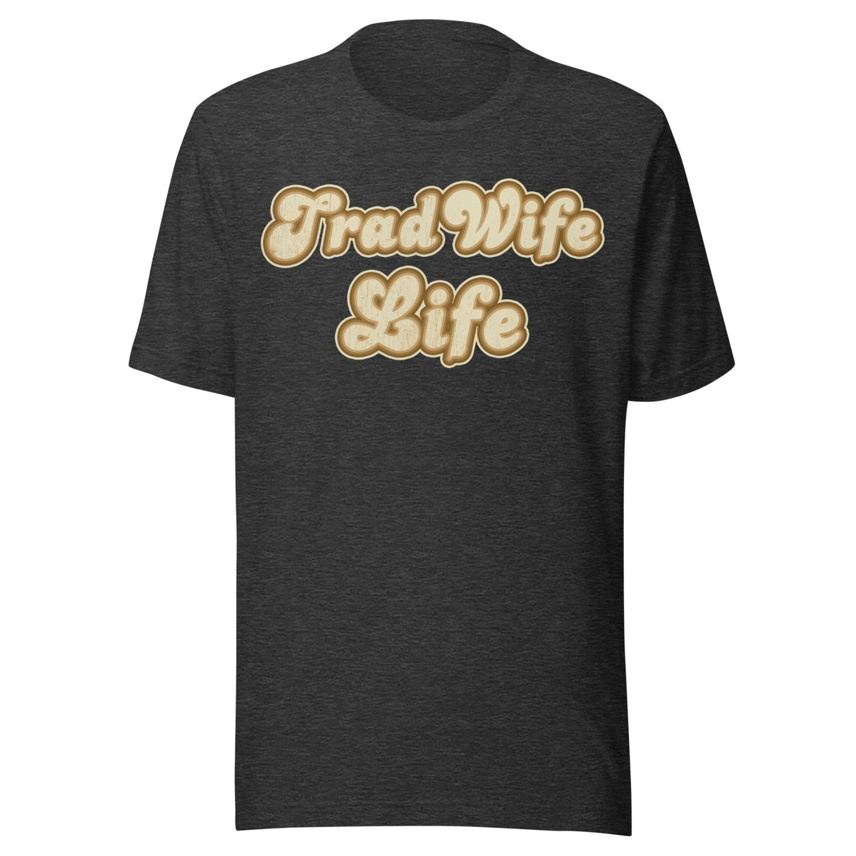Tradwife Life Shirt