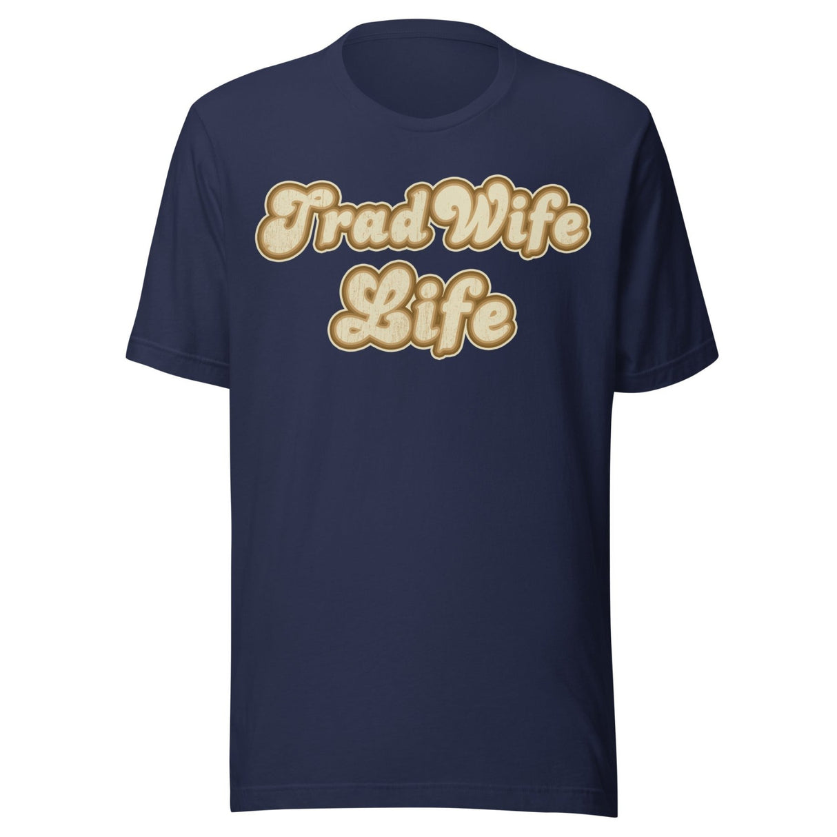 Tradwife Life Shirt