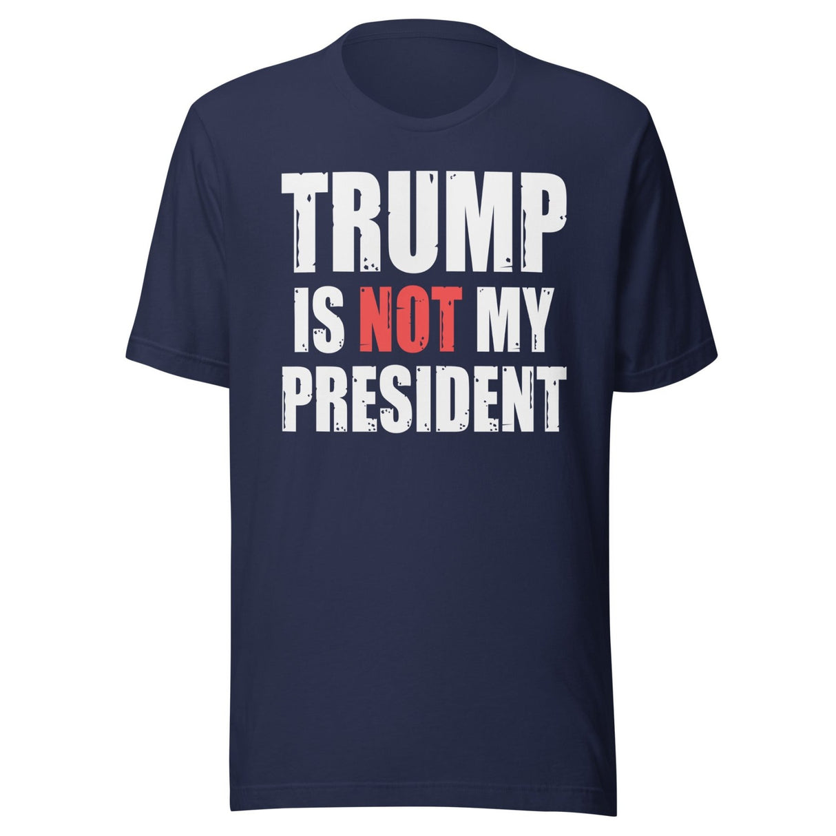 Trump Is Not My President Shirt
