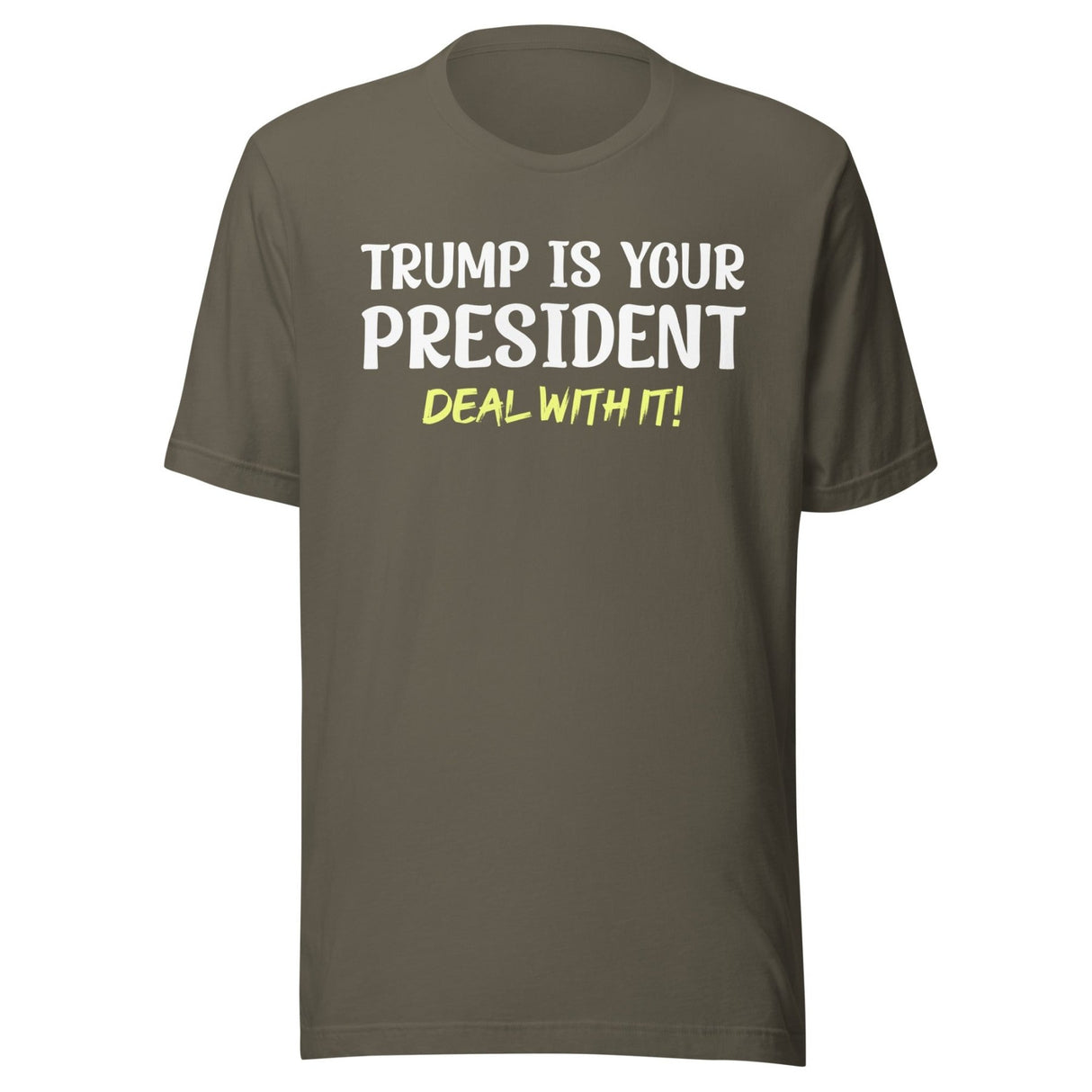 Trump Is Your President Deal With It Shirt