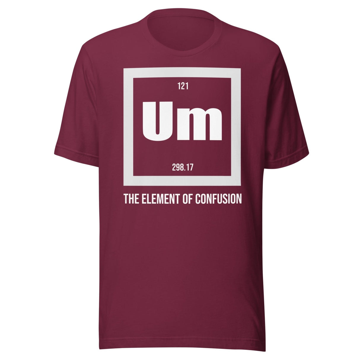 Um The Element of Confusion Shirt
