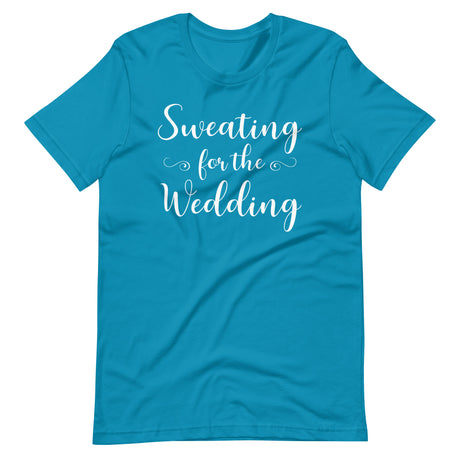Sweating For The Wedding Gym Shirt