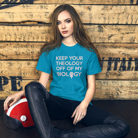 Keep Your Theology Off Of My Biology Women's Shirt