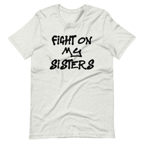Fight On My Sisters Shirt