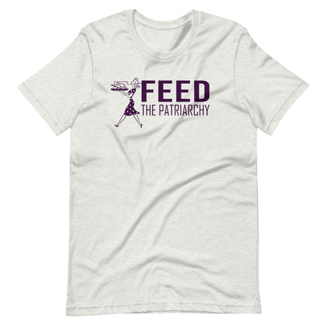 Feed The Patriarchy Shirt