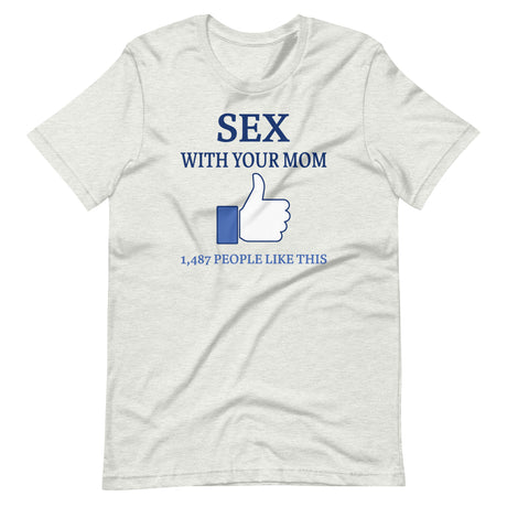Sex With Your Mom Thumbs Up Shirt