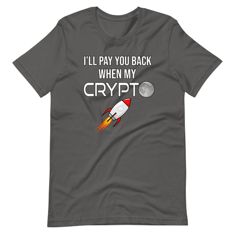 I'll Pay You Back When My Crypto Moons Shirt