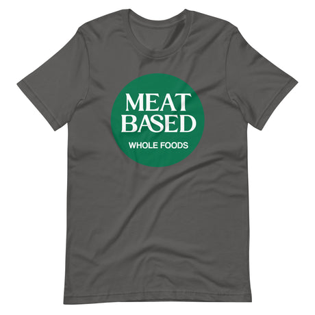 Meat Based Whole Foods Shirt
