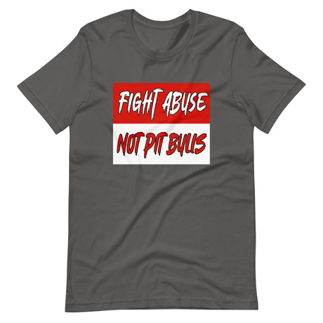 Fight Abuse Not Pit Bulls Shirt