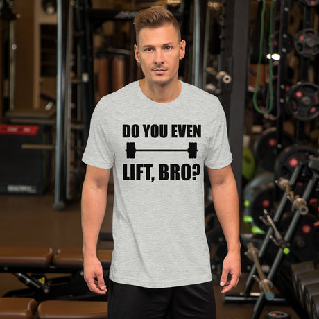 Do You Even Lift Bro Men's Gym Shirt