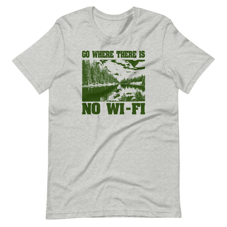 Go Where There is No Wi-Fi Shirt