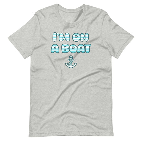 I'm On a Boat Shirt