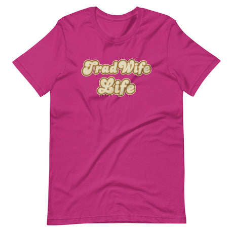 Tradwife Life Shirt