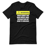 Video Games and Rock Music Have Desensitized Me to Violence Shirt