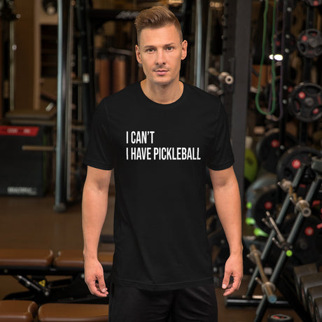 I Can't I Have Pickleball Men's Shirt