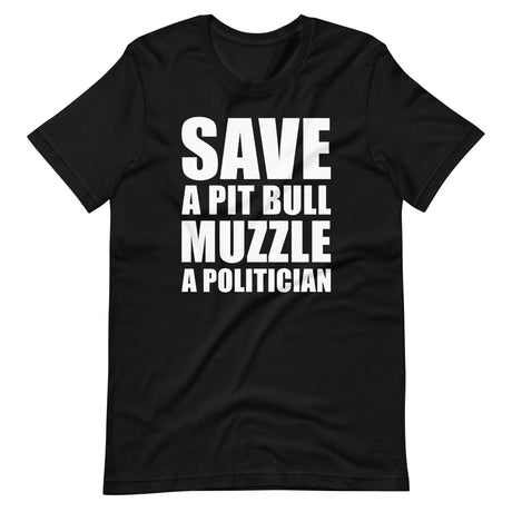Save a Pit Bull Muzzle a Politician Shirt
