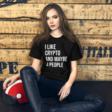 I Like Crypto And Maybe 3 People Women's Shirt