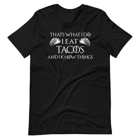 I Eat Tacos And Know Things Shirt