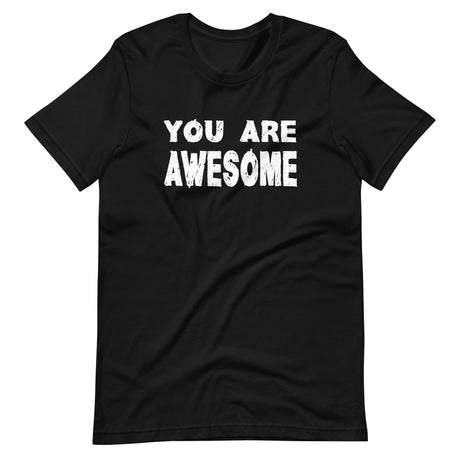 You Are Awesome Shirt